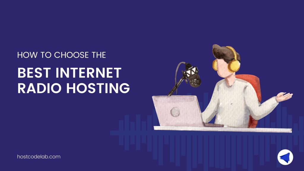 how-to-choose-the-internet-radio-hosting